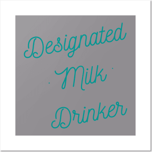 Designated Milk Drinker Posters and Art